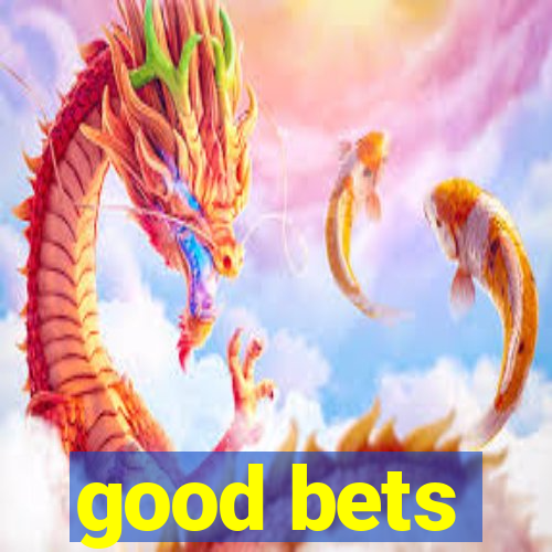 good bets